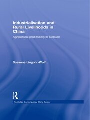 Industrialisation and Rural Livelihoods in China: Agricultural Processing in Sichuan book cover