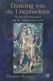 Dancing with the Unconscious: The Art of Psychoanalysis and the Psychoanalysis of Art book cover
