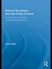 Ethical Socialism and the Trade Unions: Allan Flanders and British Industrial Relations Reform book cover