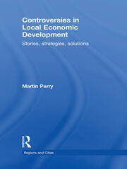 Controversies in Local Economic Development: Stories, strategies, solutions book cover