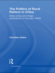 The Politics of Rural Reform in China: State Policy and Village Predicament in the Early 2000s book cover