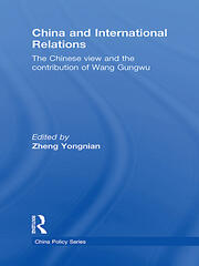 China and International Relations: The Chinese View and the Contribution of Wang Gungwu book cover