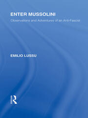 Enter Mussolini (RLE Responding to Fascism): Observations and Adventures of an Anti-Fascist book cover