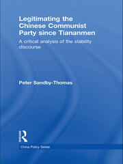 Legitimating the Chinese Communist Party Since Tiananmen: A Critical Analysis of the Stability Discourse book cover