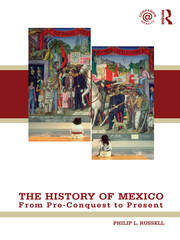 The History of Mexico: From Pre-Conquest to Present book cover