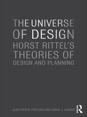 The Universe of Design: Horst Rittel's Theories of Design and Planning book cover