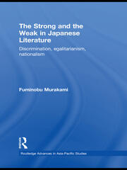 The Strong and the Weak in Japanese Literature: Discrimination, Egalitarianism, Nationalism book cover