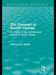 The Concept of Social Change (Routledge Revivals): A Critique of the Functionalist Theory of Social Change book cover