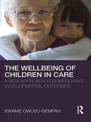 The Wellbeing of Children in Care: A New Approach for Improving Developmental Outcomes book cover
