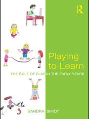 Playing to Learn: The role of play in the early years book cover