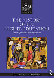 The History of U.S. Higher Education - Methods for Understanding the Past book cover