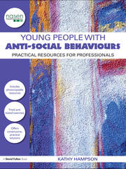 Young People with Anti-Social Behaviours: Practical Resources for Professionals book cover