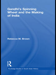 Gandhi's Spinning Wheel and the Making of India book cover