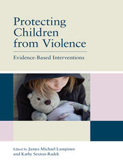 Protecting Children from Violence: Evidence-Based Interventions book cover