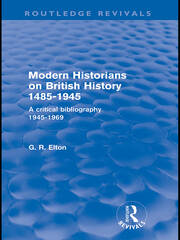 Modern Historians on British History 1485-1945 (Routledge Revivals): A Critical Bibliography 1945-1969 book cover