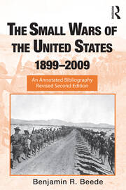 The Small Wars of the United States, 1899–2009: An Annotated Bibliography book cover