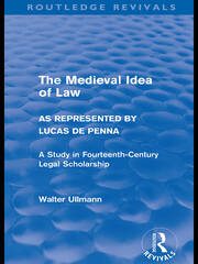 The Medieval Idea of Law as Represented by Lucas de Penna (Routledge Revivals) book cover
