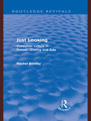 Just Looking (Routledge Revivals): Consumer Culture in Dreiser, Gissing and Zola book cover