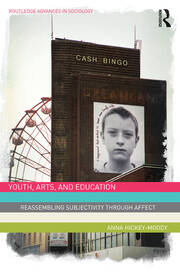 Youth, Arts, and Education: Reassembling Subjectivity through Affect book cover