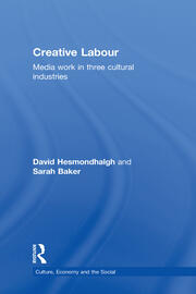 Creative Labour: Media Work in Three Cultural Industries book cover