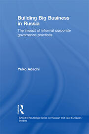 Building Big Business in Russia: The Impact of Informal Corporate Governance Practices book cover