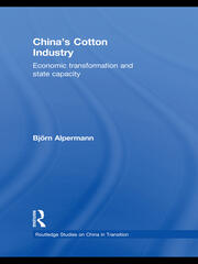 China's Cotton Industry: Economic Transformation and State Capacity book cover