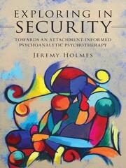 Exploring in Security: Towards an Attachment-Informed Psychoanalytic Psychotherapy book cover