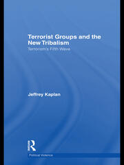 Terrorist Groups and the New Tribalism: Terrorism’s Fifth Wave book cover