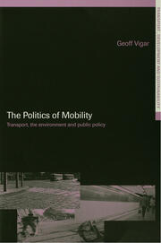 The Politics of Mobility: Transport Planning, the Environment and Public Policy book cover