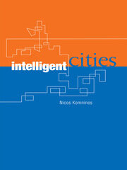 Intelligent Cities: Innovation, Knowledge Systems and Digital Spaces book cover