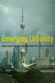 Emerging Urbanity: Global Urban Projects in the Asia Pacific Rim book cover