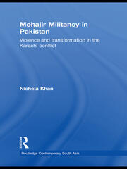 Mohajir Militancy in Pakistan: Violence and Transformation in the Karachi Conflict book cover