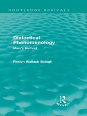 Dialectical Phenomenolgy (Routledge Revivals): Marx's Method book cover