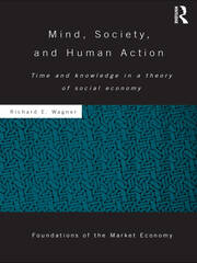 Mind, Society, and Human Action: Time and Knowledge in a Theory of Social Economy book cover