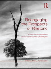 Reengaging the Prospects of Rhetoric: Current Conversations and Contemporary Challenges book cover
