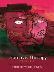Drama as Therapy Volume 2: Clinical Work and Research into Practice book cover