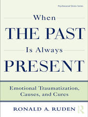 When the Past Is Always Present: Emotional Traumatization, Causes, and Cures book cover