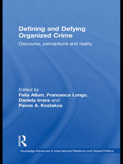 Defining and Defying Organised Crime: Discourse, Perceptions and Reality book cover