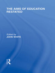 The Aims of Education Restated (International Library of the Philosophy of Education Volume 22) book cover