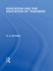 Education and the Education of Teachers (International Library of the Philosophy of Education volume 18) book cover