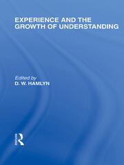 Experience and the growth of understanding (International Library of the Philosophy of Education Volume 11) book cover