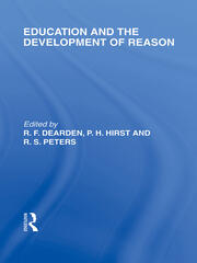 Education and the Development of Reason (International Library of the Philosophy of Education Volume 8) book cover
