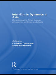 Inter-Ethnic Dynamics in Asia: Considering the Other through Ethnonyms, Territories and Rituals book cover
