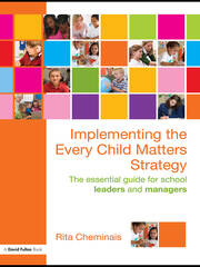 Implementing the Every Child Matters Strategy: The Essential Guide for School Leaders and Managers book cover