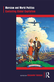 Marxism and World Politics: Contesting Global Capitalism book cover