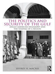 The Politics and Security of the Gulf: Anglo-American Hegemony and the Shaping of a Region book cover
