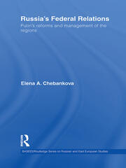 Russia’s Federal Relations: Putin's Reforms and Management of the Regions book cover