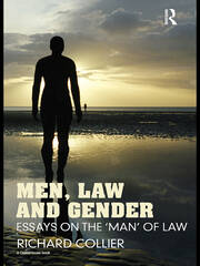 Men, Law and Gender: Essays on the ‘Man’ of Law book cover
