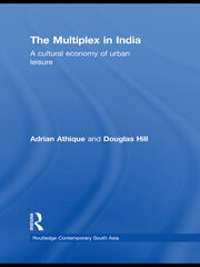 The Multiplex in India: A Cultural Economy of Urban Leisure book cover