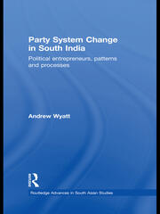 Party System Change in South India: Political Entrepreneurs, Patterns and Processes book cover